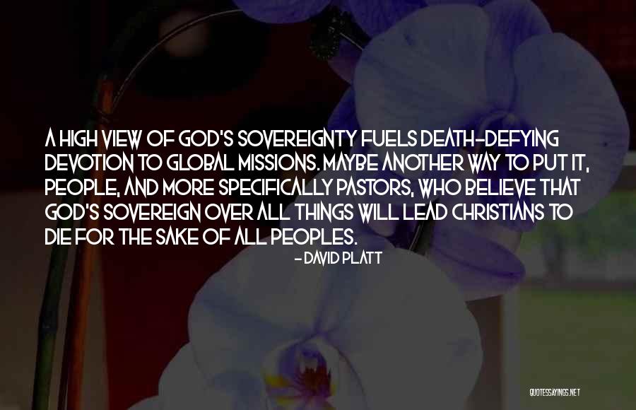 Lead For God Sake Quotes By David Platt Lead For God Sake Quotes By David Platt