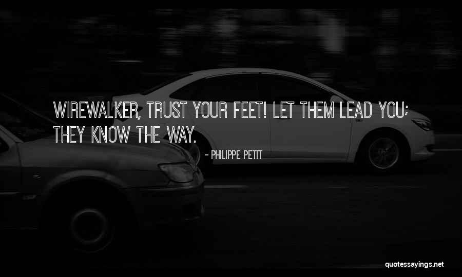 Lead In Quotes By Philippe Petit Lead In Quotes By Philippe Petit