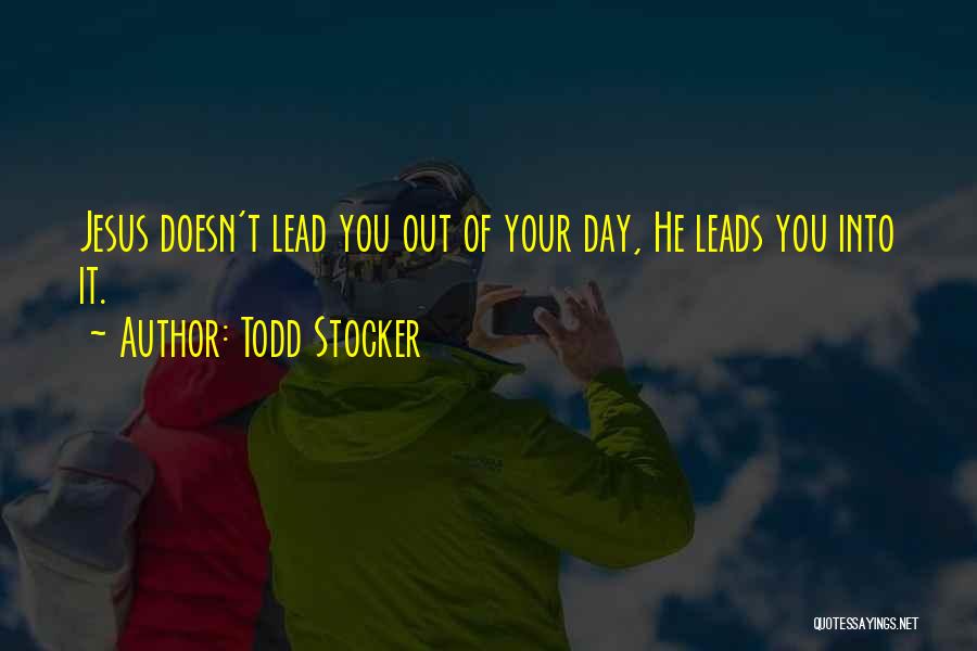 Lead Into Quotes By Todd Stocker