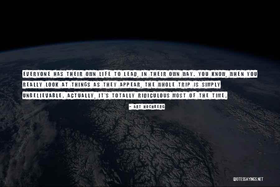 Lead Life Quotes By Art Hochberg Lead Life Quotes By Art Hochberg