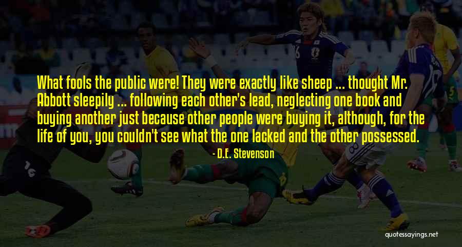 Lead Life Quotes By D.E. Stevenson Lead Life Quotes By D.E. Stevenson