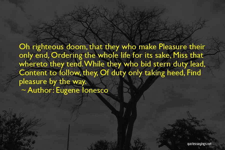 Lead Life Quotes By Eugene Ionesco