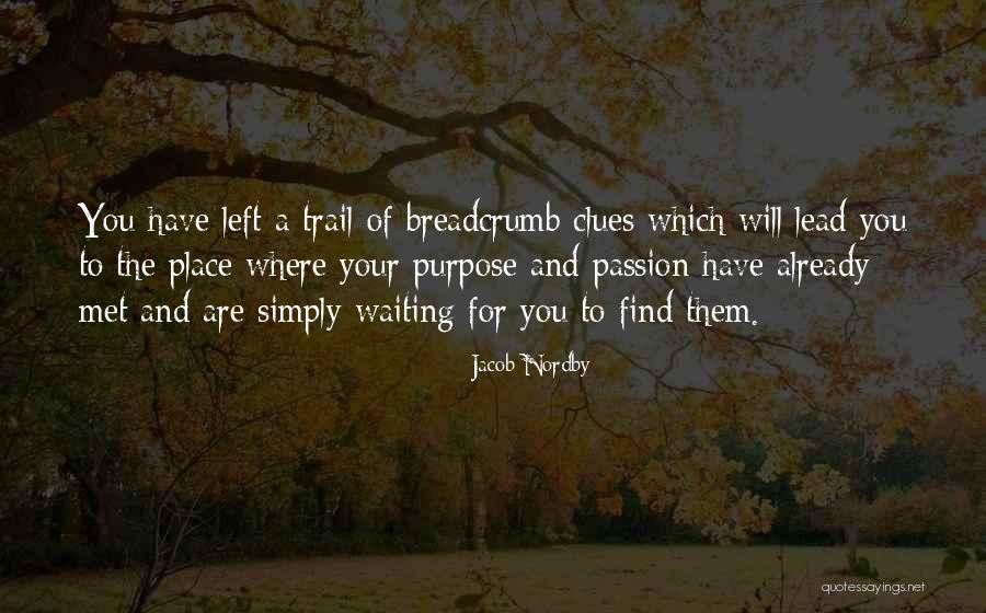 Lead Life Quotes By Jacob Nordby Lead Life Quotes By Jacob Nordby