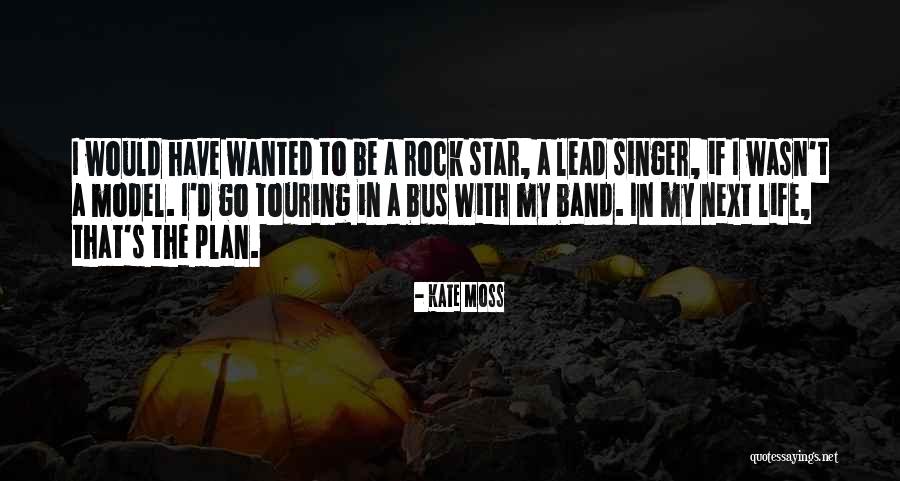 Lead Life Quotes By Kate Moss Lead Life Quotes By Kate Moss