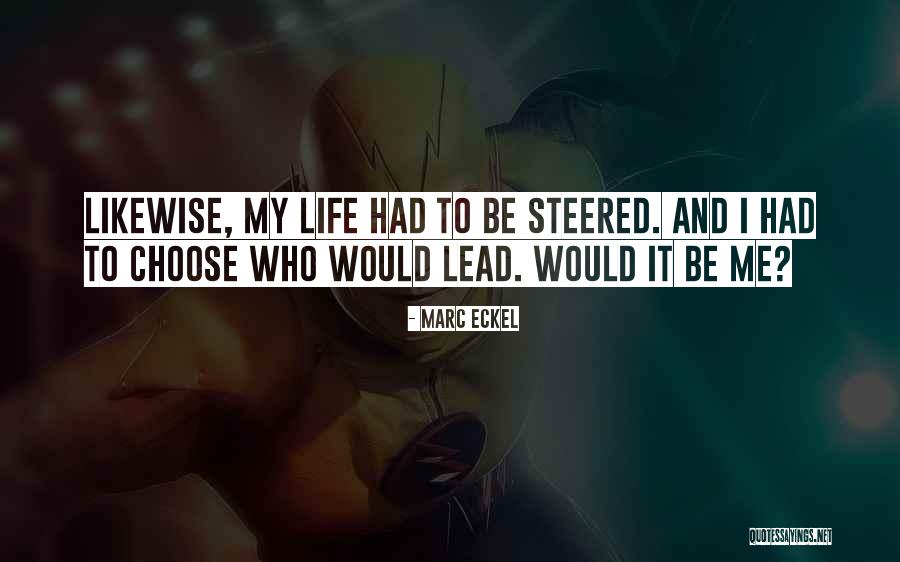 Lead Life Quotes By Marc Eckel Lead Life Quotes By Marc Eckel