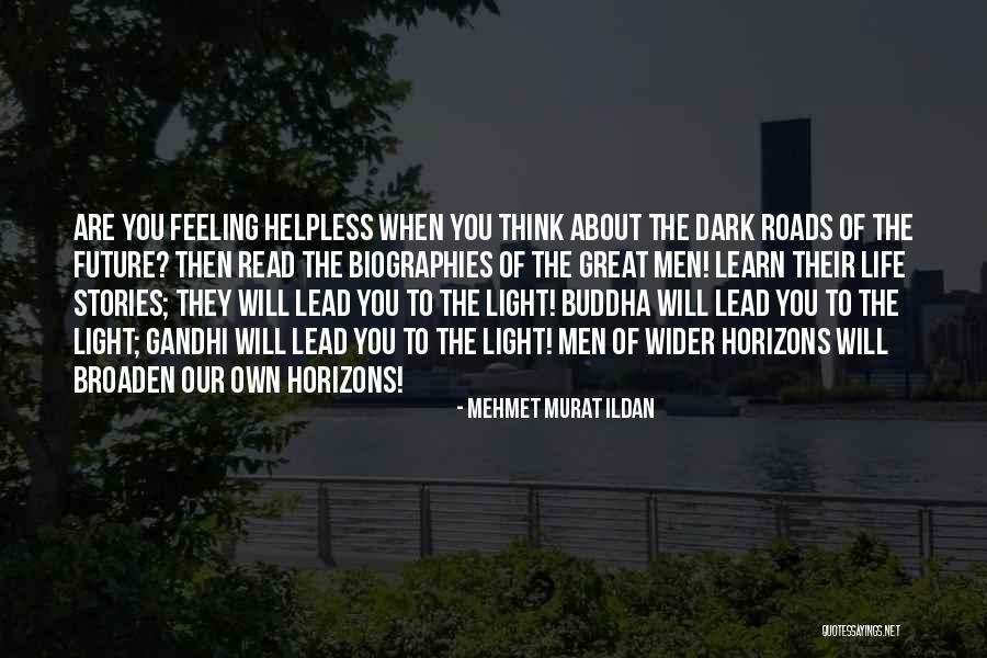 Lead Life Quotes By Mehmet Murat Ildan