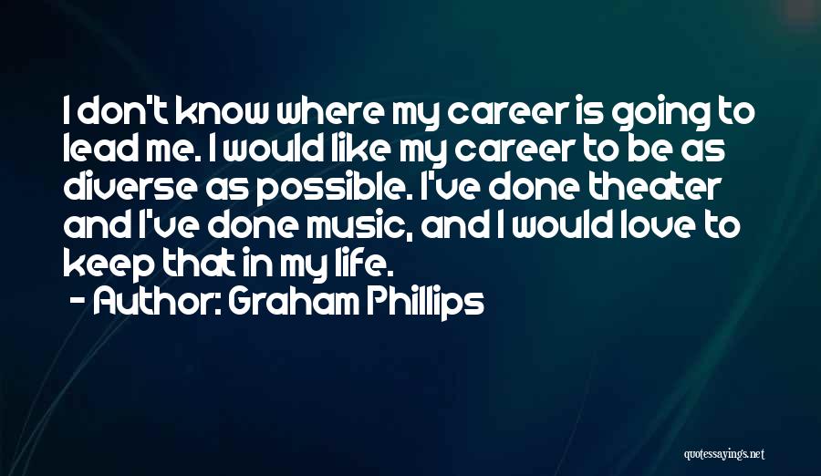 Lead Me Love Quotes By Graham Phillips