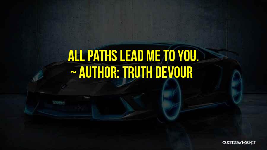 Lead Me Love Quotes By Truth Devour