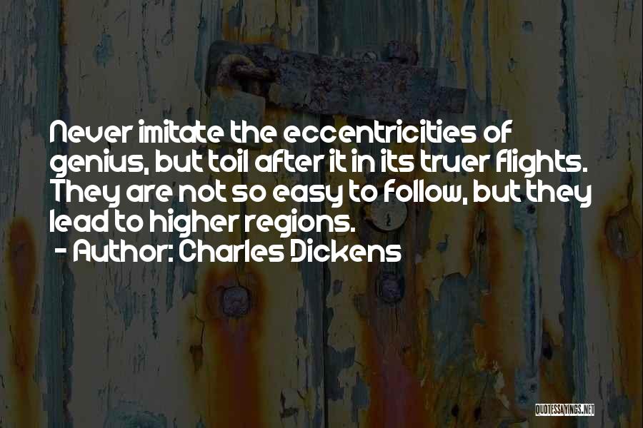 Lead Never Follow Quotes By Charles Dickens