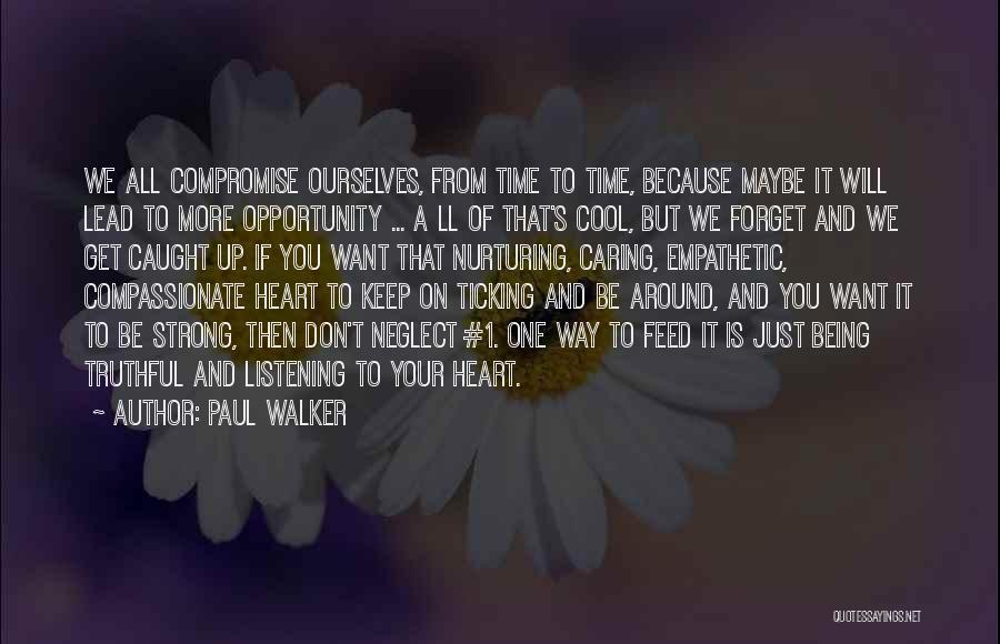 Lead Nurturing Quotes By Paul Walker