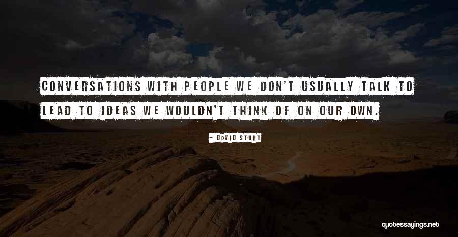 Lead On Quotes By David Sturt Lead On Quotes By David Sturt