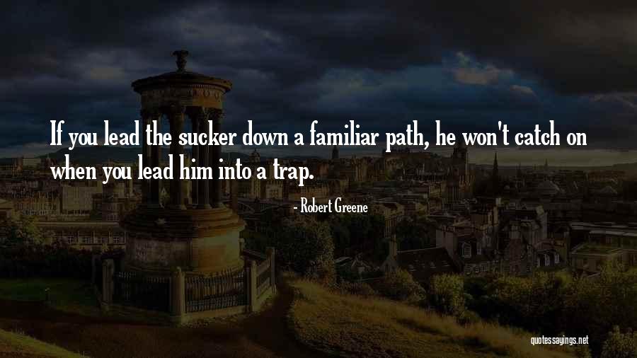 Lead On Quotes By Robert Greene Lead On Quotes By Robert Greene