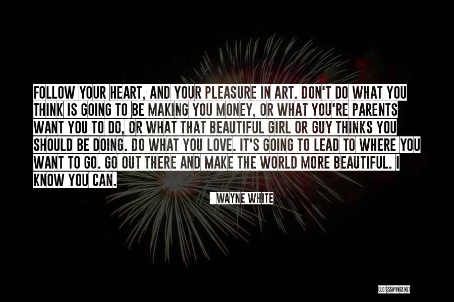 Lead Or Follow Quotes By Wayne White Lead Or Follow Quotes By Wayne White