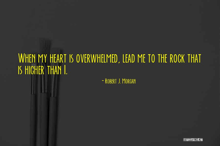 Lead Rock Quotes By Robert J. Morgan Lead Rock Quotes By Robert J. Morgan