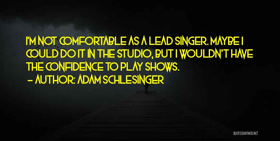 Lead Singer Quotes By Adam Schlesinger