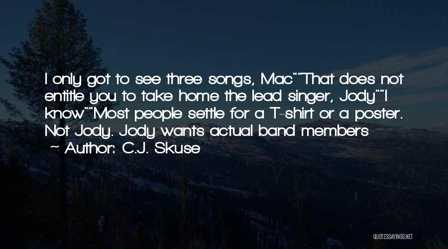 Lead Singer Quotes By C.J. Skuse