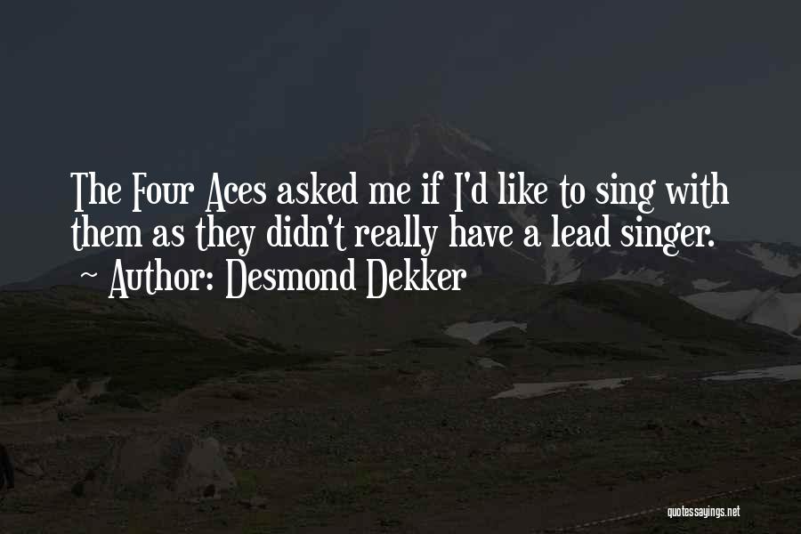 Lead Singer Quotes By Desmond Dekker
