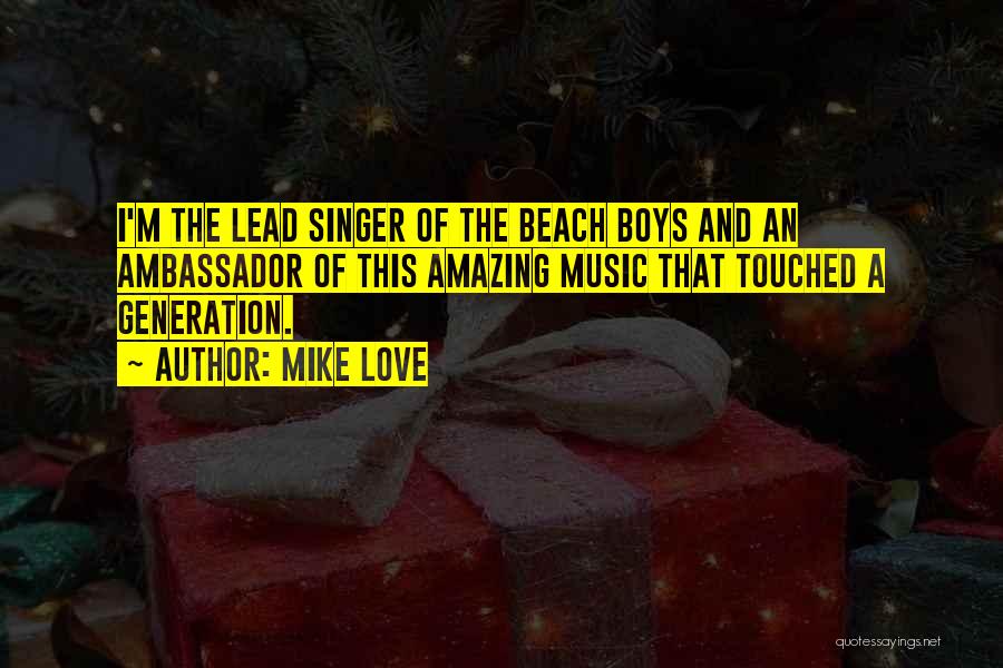 Lead Singer Quotes By Mike Love