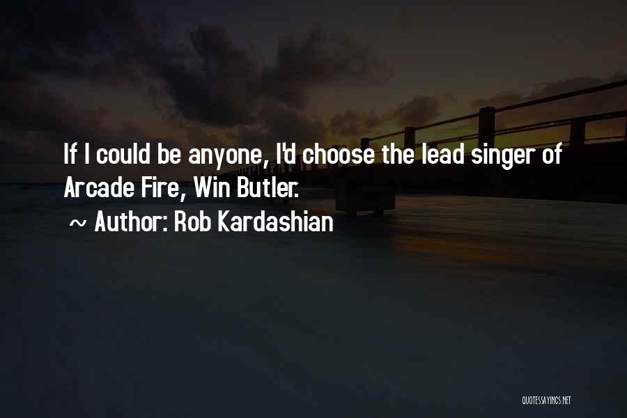 Lead Singer Quotes By Rob Kardashian