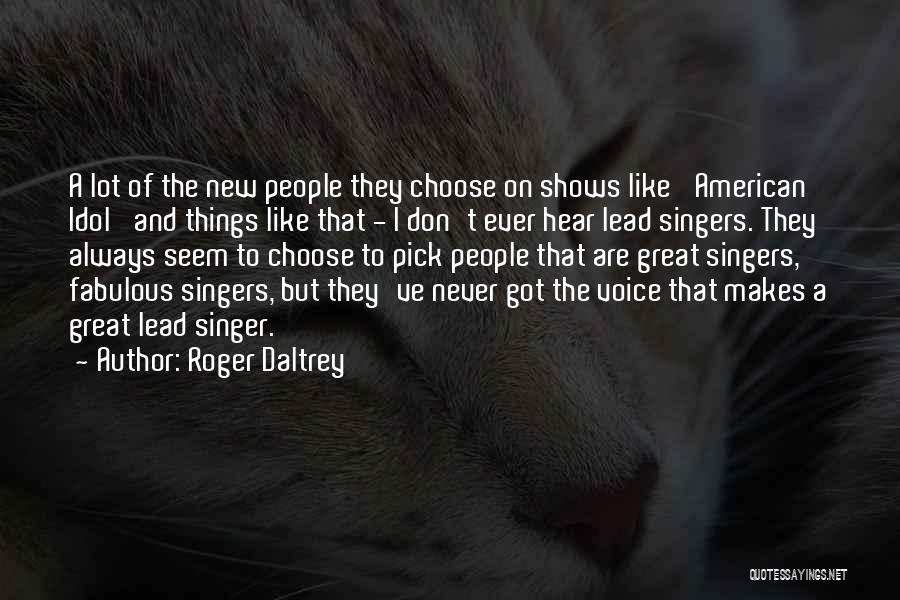 Lead Singer Quotes By Roger Daltrey