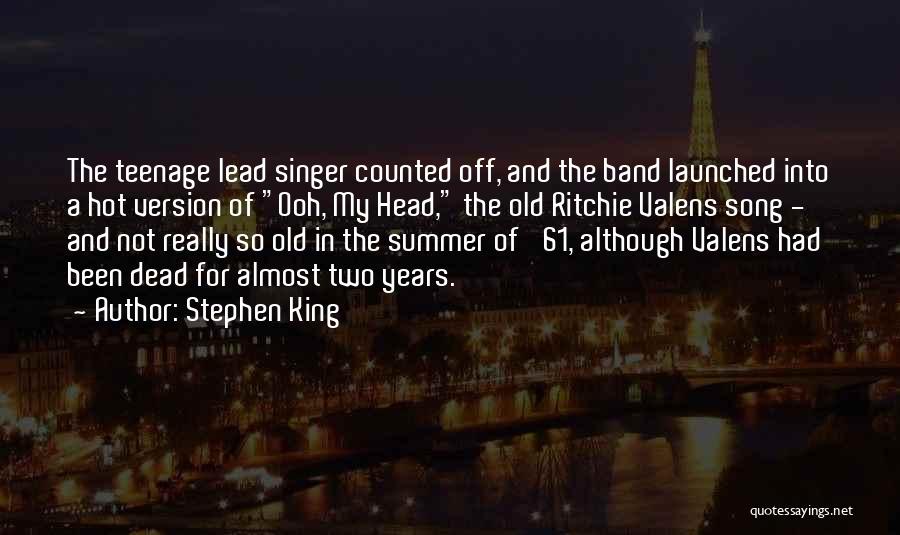 Lead Singer Quotes By Stephen King