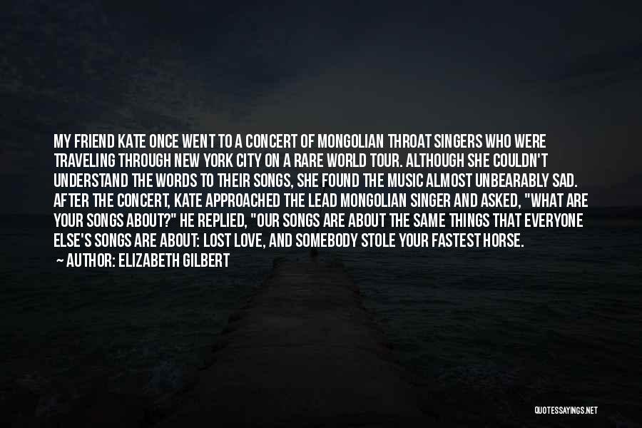 Lead Singers Quotes By Elizabeth Gilbert