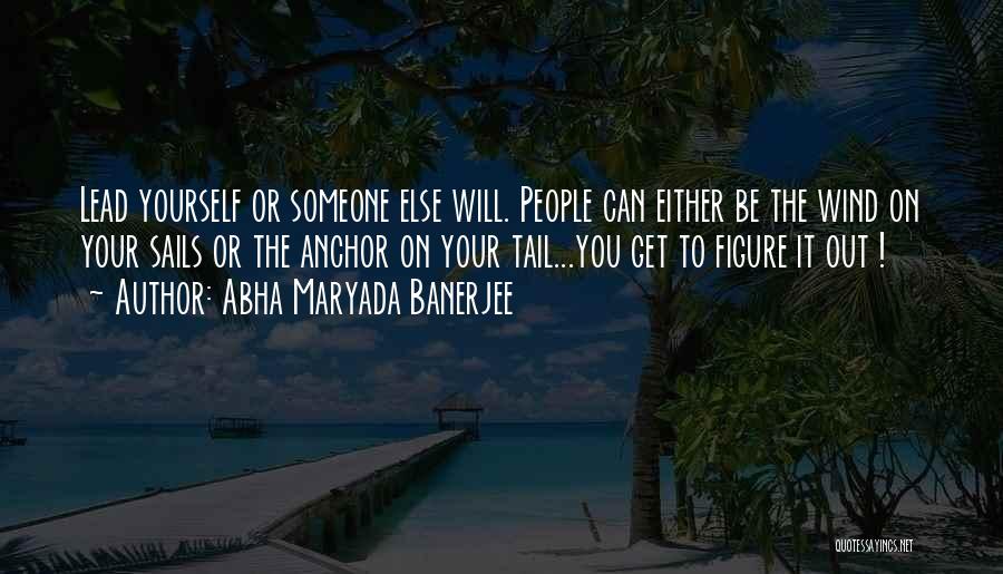 Lead Someone On Quotes By Abha Maryada Banerjee