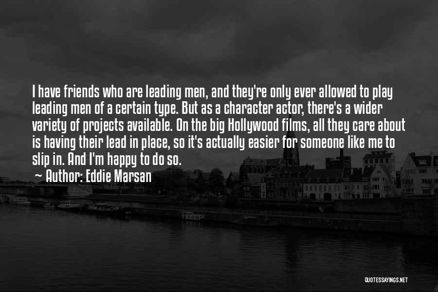 Lead Someone On Quotes By Eddie Marsan