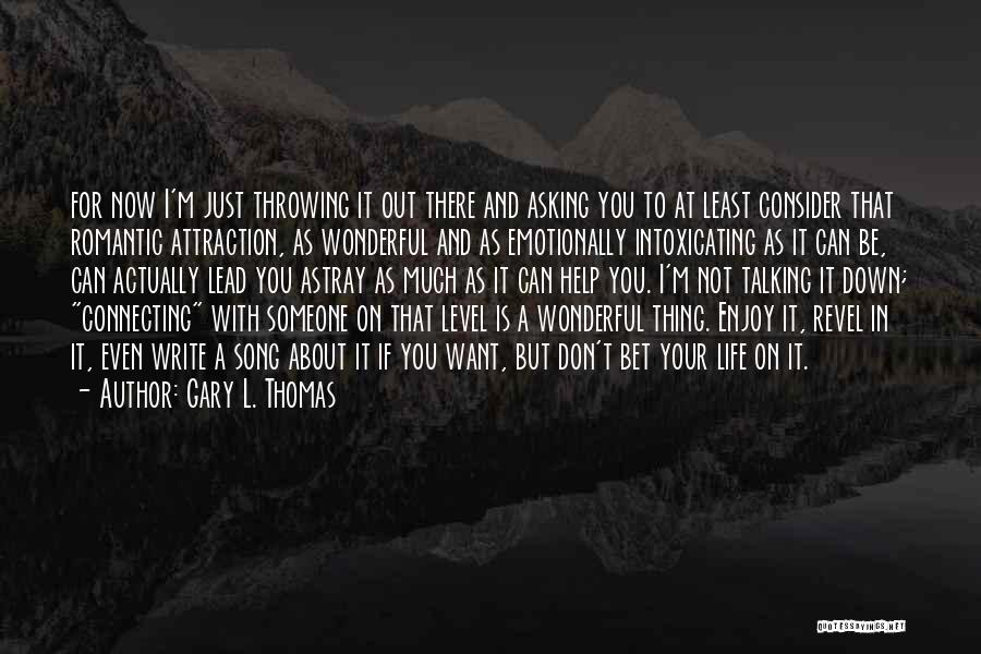Lead Someone On Quotes By Gary L. Thomas