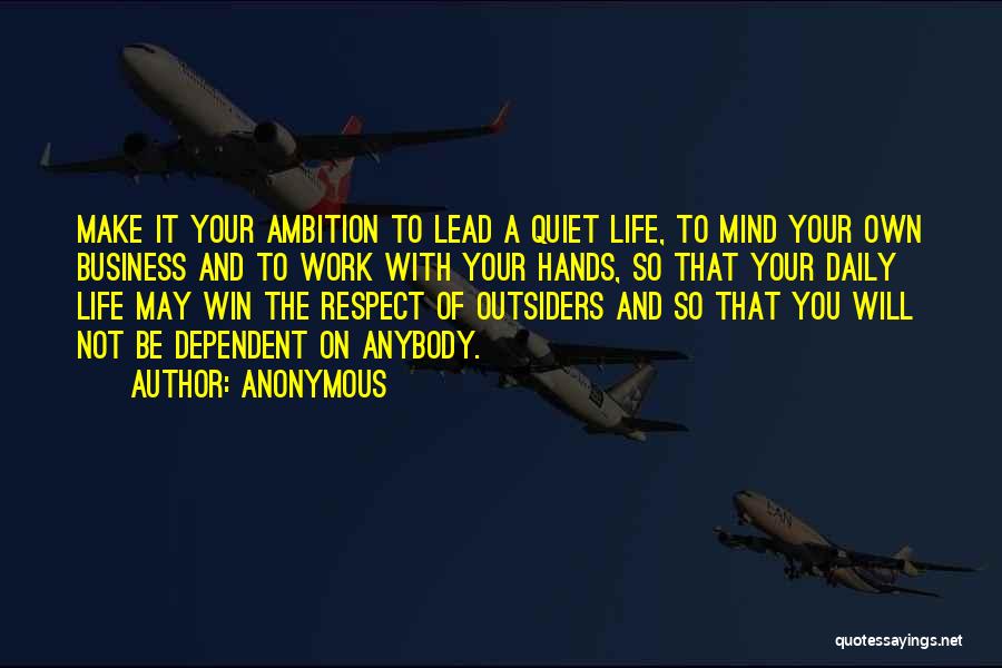 Lead Your Own Life Quotes By Anonymous