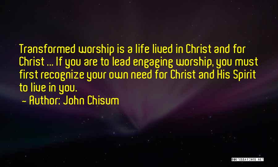 Lead Your Own Life Quotes By John Chisum