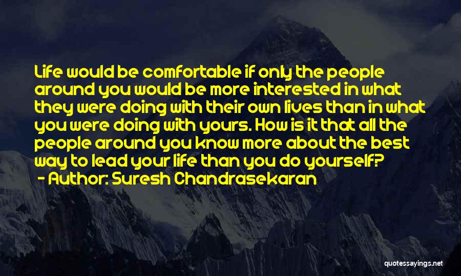 Lead Your Own Life Quotes By Suresh Chandrasekaran