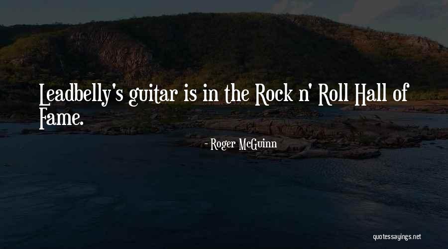 Leadbelly Quotes By Roger McGuinn