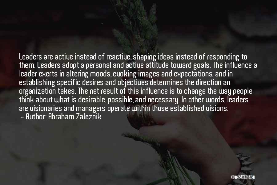 Leader And Change Quotes By Abraham Zaleznik