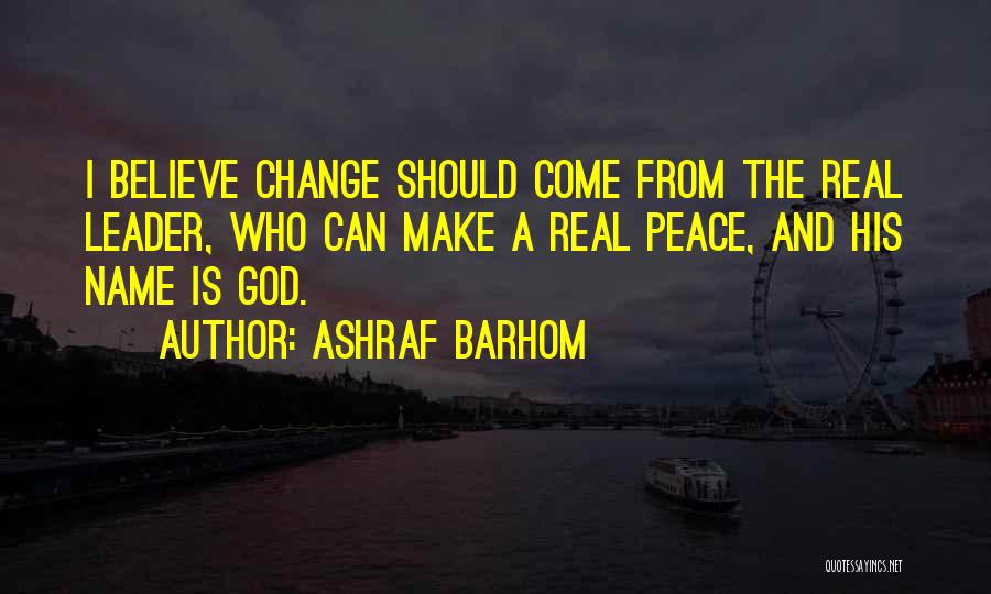 Leader And Change Quotes By Ashraf Barhom