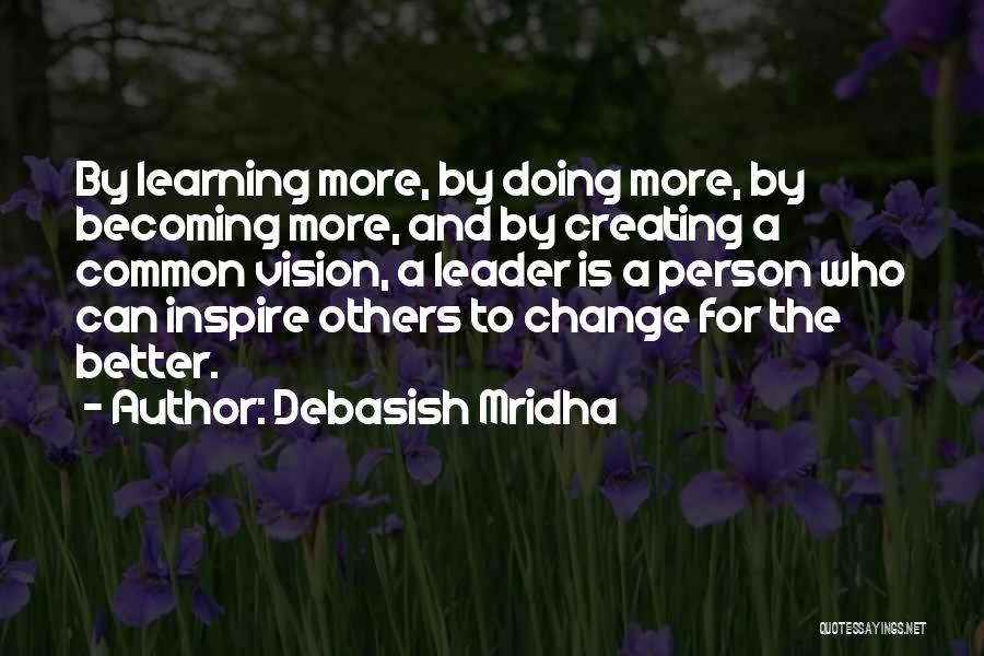 Leader And Change Quotes By Debasish Mridha