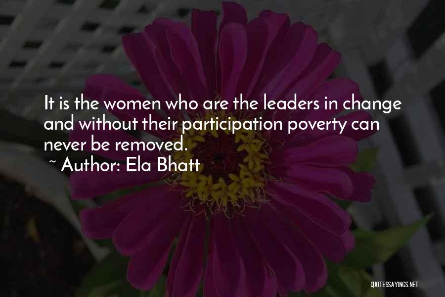 Leader And Change Quotes By Ela Bhatt