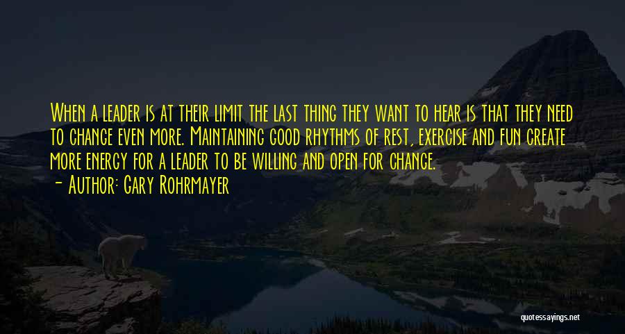 Leader And Change Quotes By Gary Rohrmayer