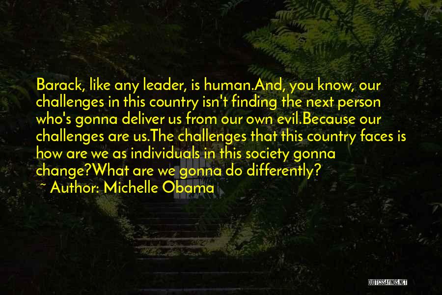 Leader And Change Quotes By Michelle Obama