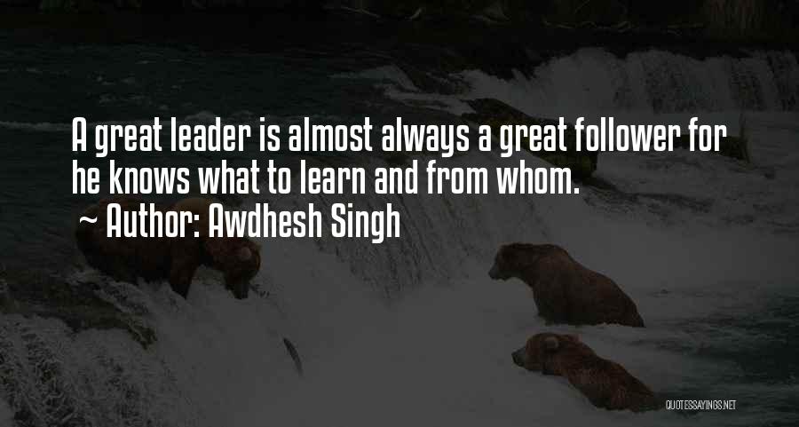 Leader And Follower Quotes By Awdhesh Singh