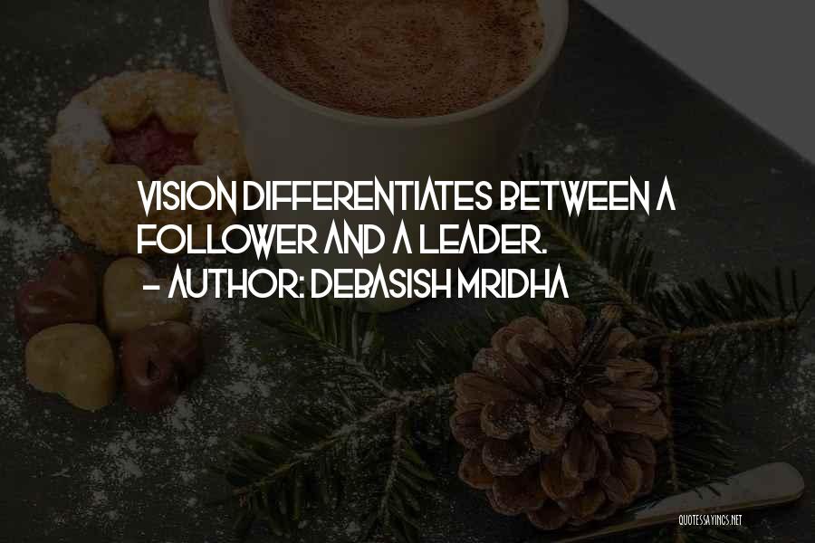 Leader And Follower Quotes By Debasish Mridha