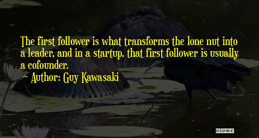 Leader And Follower Quotes By Guy Kawasaki