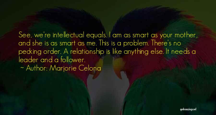 Leader And Follower Quotes By Marjorie Celona