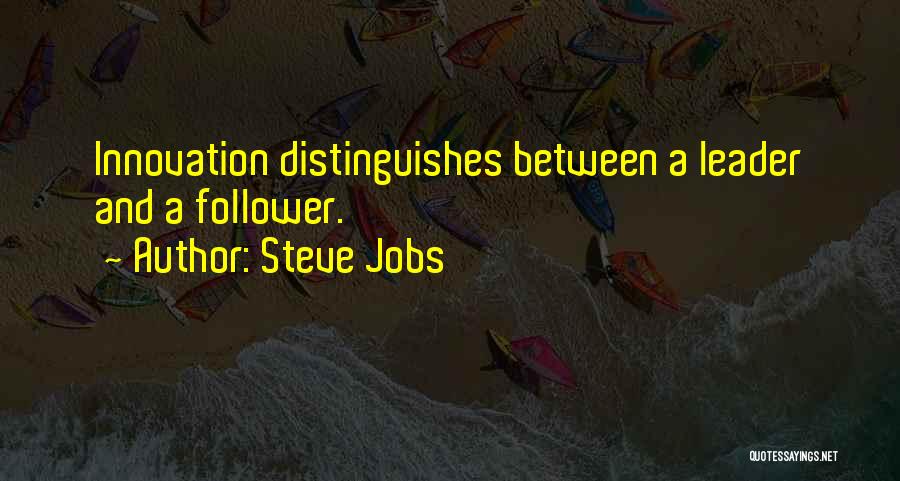Leader And Follower Quotes By Steve Jobs
