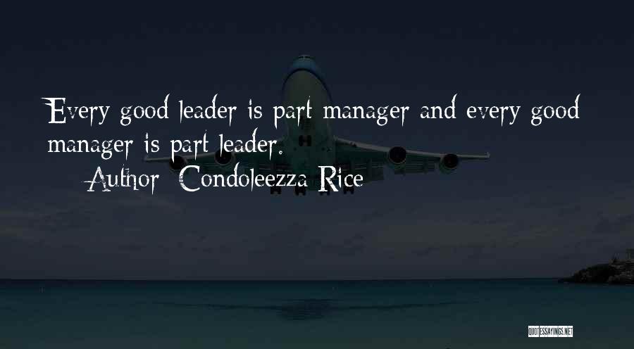 Leader And Manager Quotes By Condoleezza Rice