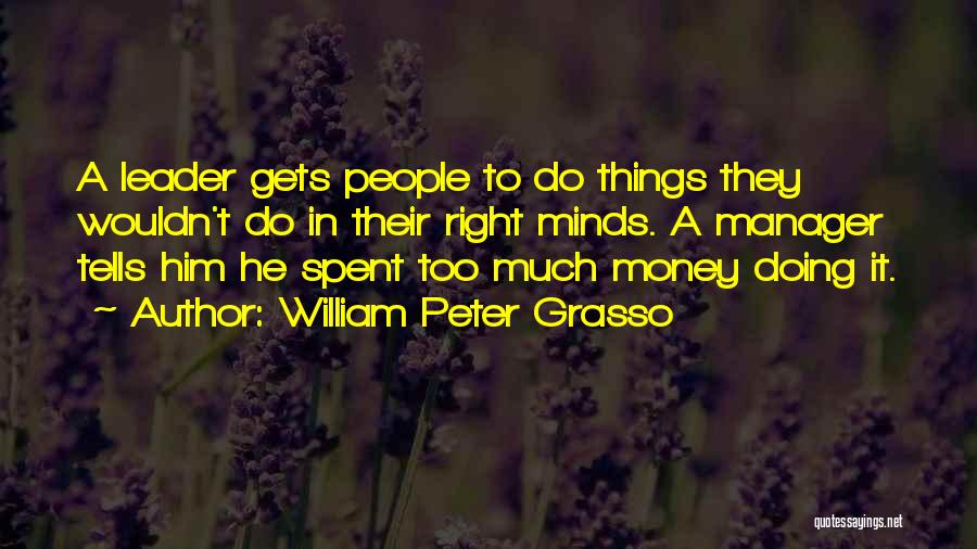 Leader And Manager Quotes By William Peter Grasso