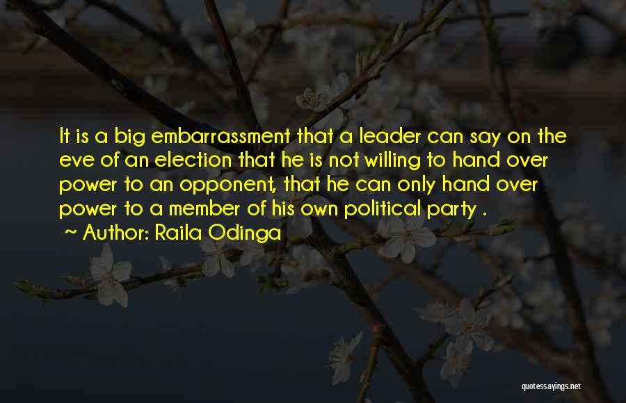 Leader And Member Quotes By Raila Odinga