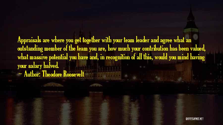 Leader And Member Quotes By Theodore Roosevelt