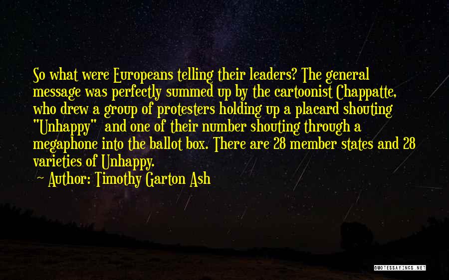 Leader And Member Quotes By Timothy Garton Ash