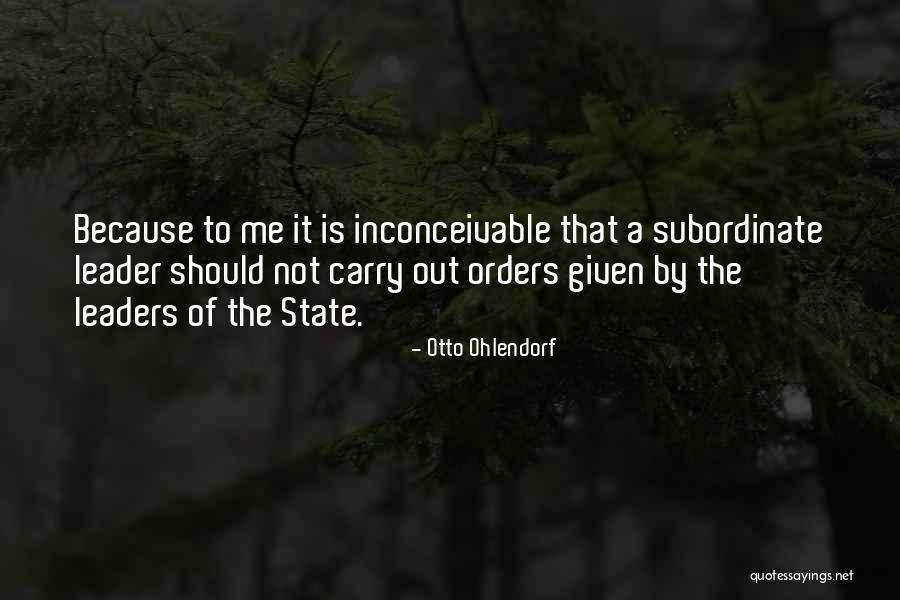 Leader And Subordinate Quotes By Otto Ohlendorf Leader And Subordinate Quotes By Otto Ohlendorf